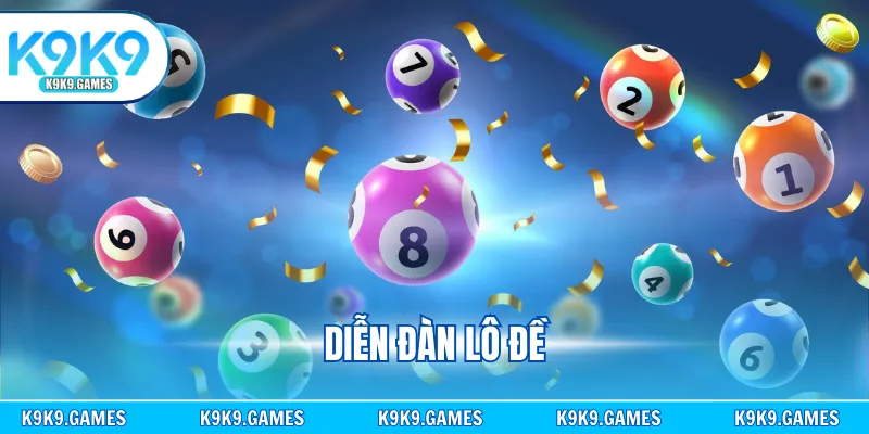 Diễn Đàn Lô Đề - Nơi Mang Đến Những Thông Tin Hữu Ích