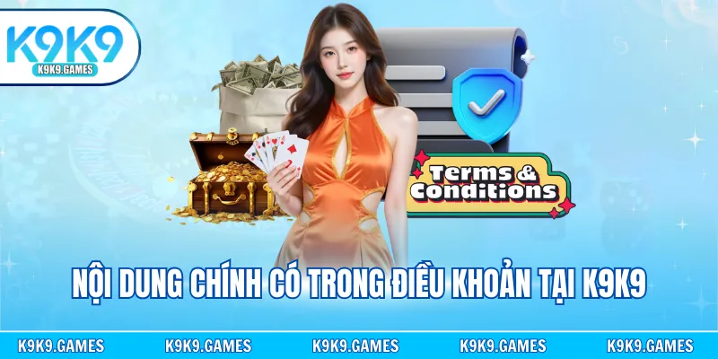 Nội dung chính có trong điều khoản tại K9K9